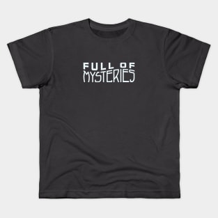 Full of Mysteries Kids T-Shirt